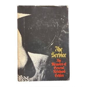 The Service: Memoirs of General Reinhard Gehlen First Printing 1972 Hardcover
